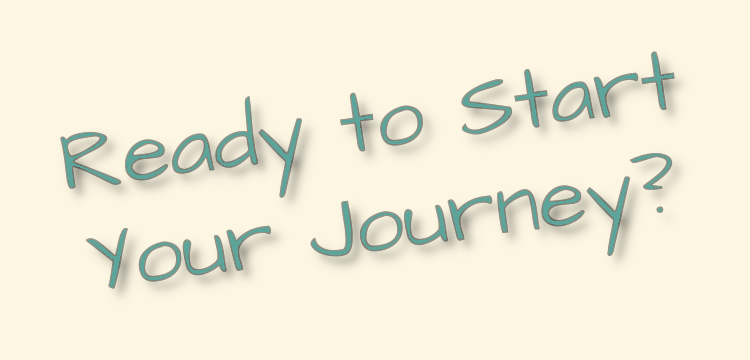 Ready to Start Your Journey?